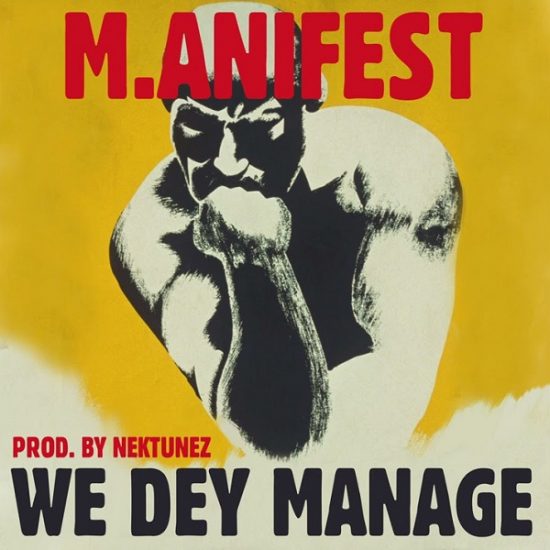 M.anifest – We Dey Manage mp3