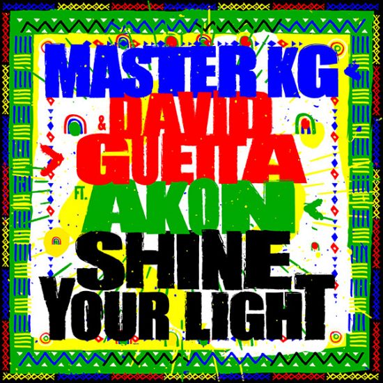 Master KG & David Guetta - Shine Your Light ft. Akon