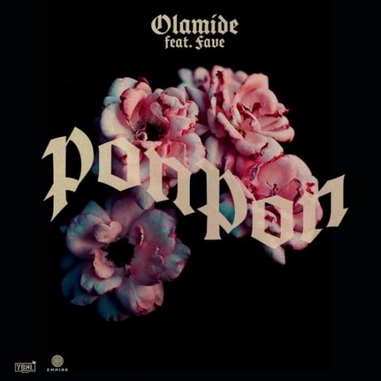Olamide ft. Fave - Pon Pon [Music]