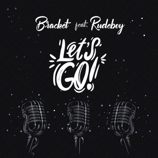 Bracket ft. Rudeboy – Let’s Go Mp3 Download