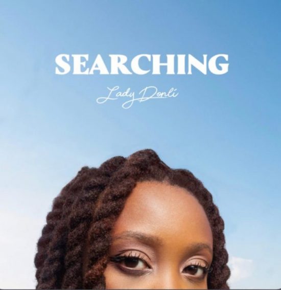 Lady Donli - Searching [Music]