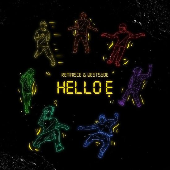 Reminisce x Westsyde – Hello E [Music]