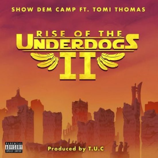 Show Dem Camp ft. Tomi Thomas - Rise Of The Underdogs 2 [Music]