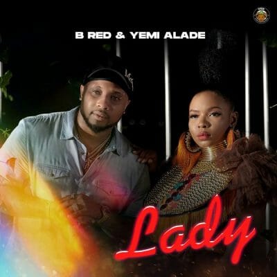 B-Red ft. Yemi Alade – Lady