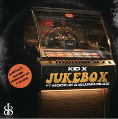 Kid X ft. Moozlie - Jukebox