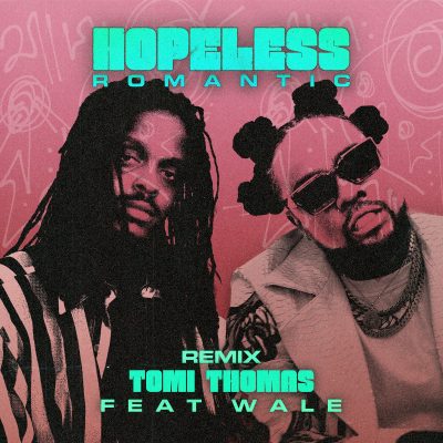 Tomi Thomas X Wale - Hopeless Romantic remix