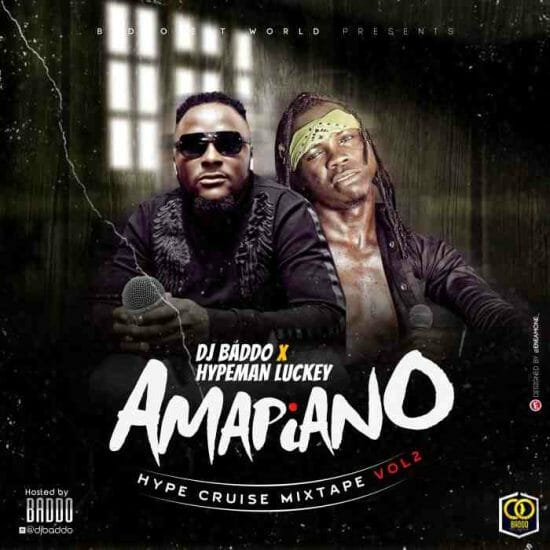 DJ Baddo – Amapiano Hype Cruise Mix Vol 2 ft. Hypeman Luckey