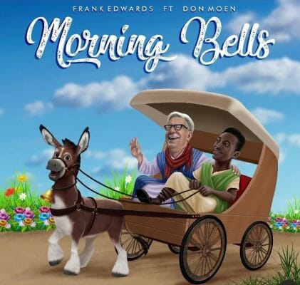 Frank Edwards ft Don Moen - Morning Bells Mp3