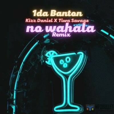 1Da Banton ft Tiwa Savage, Kizz Daniel - No Wahala Remix