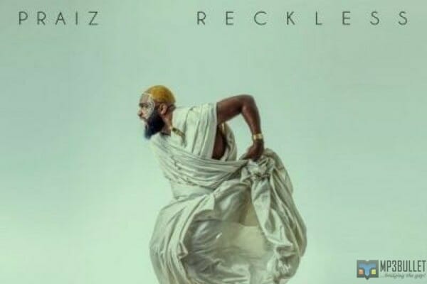 Praiz's 'Reckless' album is a demonstration of maturity [Review]