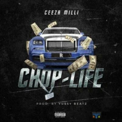 Ceeza Milli - Chop Life
