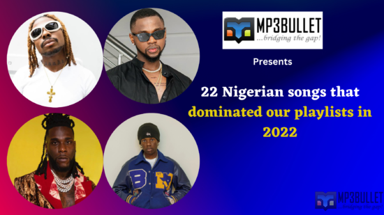 22 Nigerian songs that dominated our playlists in 2022