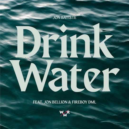 Jon Batiste ft Jon Bellion, Fireboy DML – Drink Water