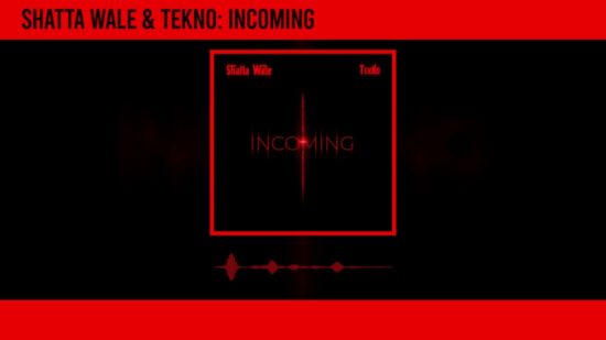 Shatta Wale ft Tekno - Incoming