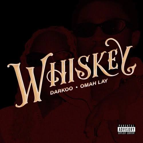 Darkoo ft Omah Lay - Whiskey