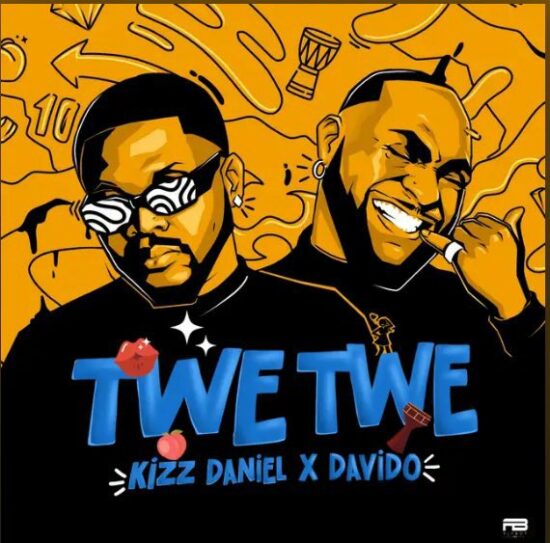 Kizz Daniel x Davido - Twe Twe Remix