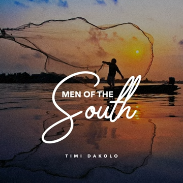 Timi Dakolo Men Of The South
