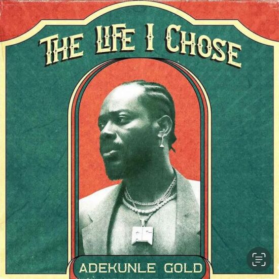 Adekunle Gold The Life I Chose